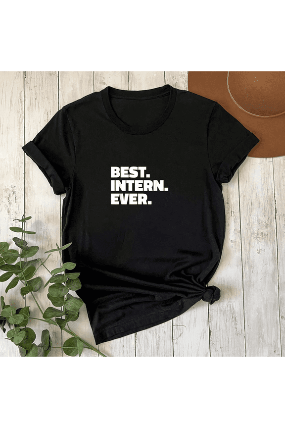 Best Intern Ever Funny Intern Quotes Job Humor Unisex T-Shirt, S-5XL