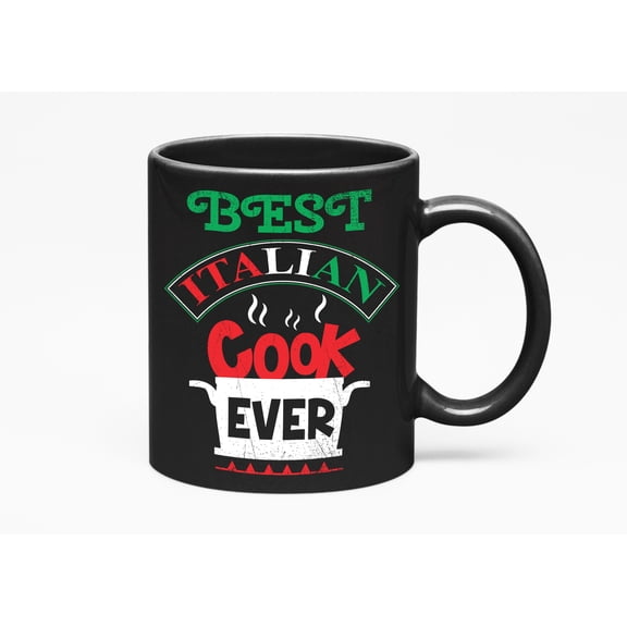 Best Italian Cook Ever. Proud, Black 11oz Ceramic Mug