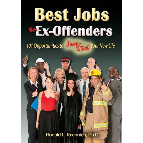 Pre-Owned Best Jobs for Ex-Offenders: 101 Opportunities to Jump-Start Your New Life (Paperback) 1570232849 9781570232848