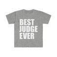 thumbnail image 1 of Best Judge Ever Unisex T-shirt S-3XL Career Promotion, 1 of 2