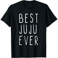 thumbnail image 1 of Best Juju Ever Family Funny Cool T-Shirt, 1 of 5