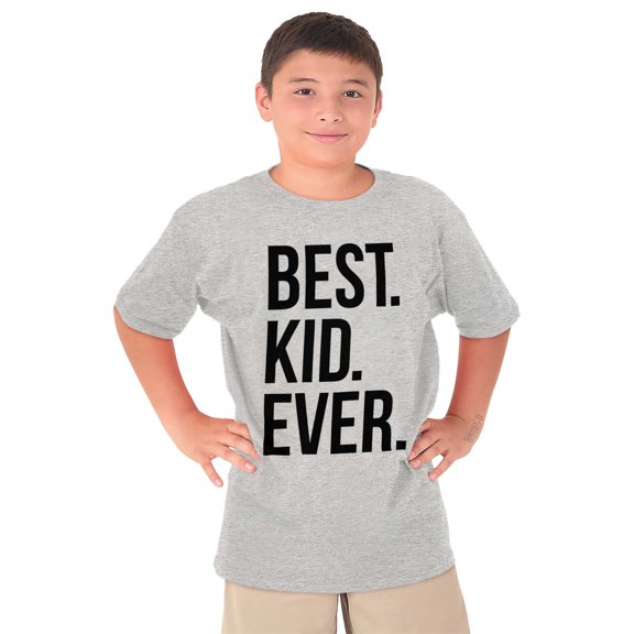 Best Kid Ever Child Parents Funny Crewneck T Shirts Boy Girl Teen Brisco Brands X