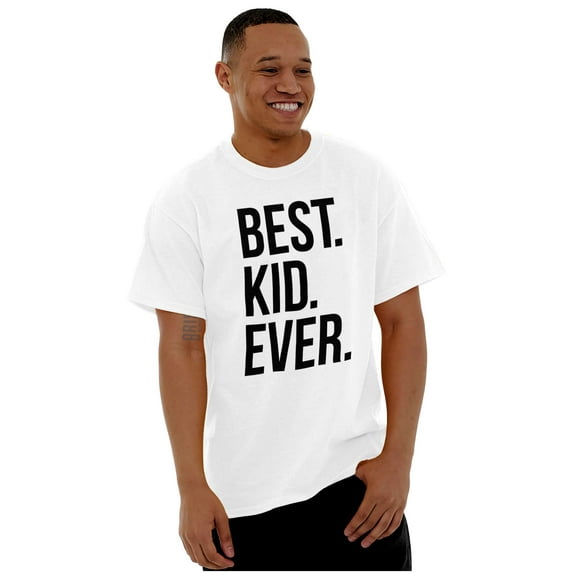 Best Kid Ever Child Parents Funny Men's Graphic T Shirt Tees Brisco Brands L