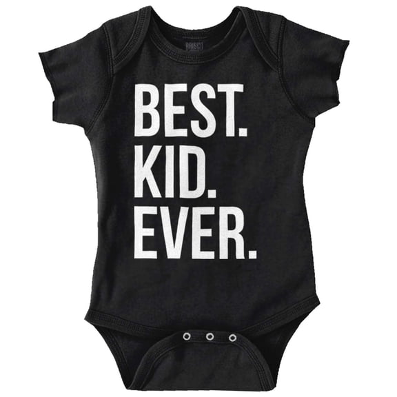 Best Kid Ever Child Parents Funny Romper Boys or Girls Infant Baby Brisco Brands 6M