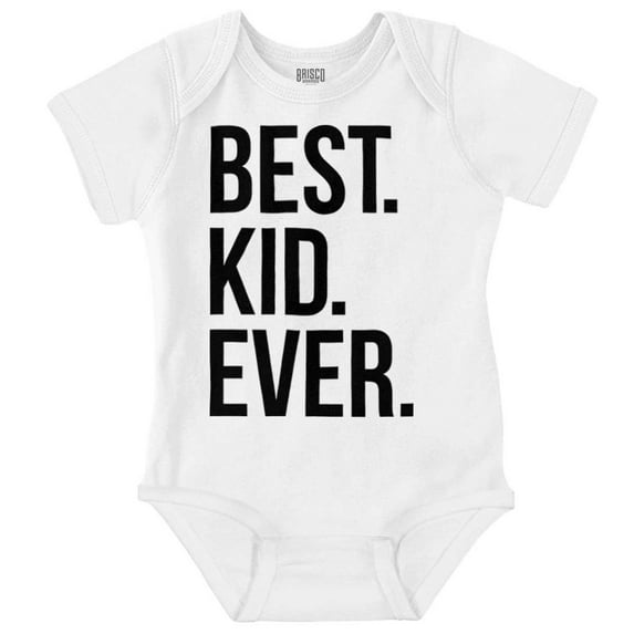 Best Kid Ever Child Parents Funny Romper Boys or Girls Infant Baby Brisco Brands NB