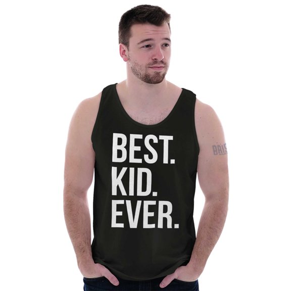 Best Kid Ever Child Parents Funny Tank Top T Shirts Men Women Brisco Brands S