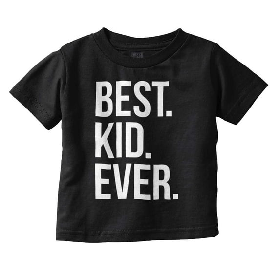 Best Kid Ever Child Parents Funny Toddler Boy Girl T Shirt Infant Toddler Brisco Brands 24M