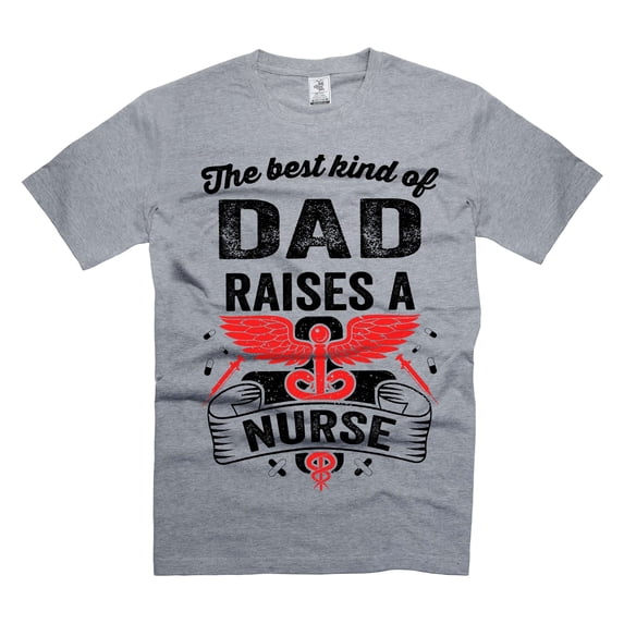 Best Kind OF Dad Raises Nursing Assistant T-Shirt Father's Day Shirt Dad Daughter Shirts (4X-Large Grey)