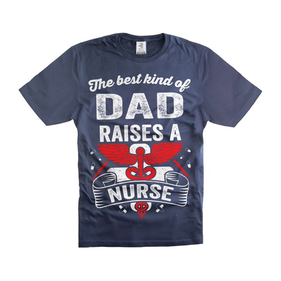Best Kind OF Dad Raises Nursing Assistant T-Shirt Father's Day Shirt Dad Daughter Shirts (Small Navy Blue)