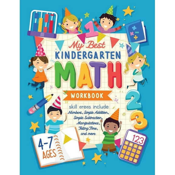Homeschooling Activity Books My Best Kindergarten Math Workbook: Kindergarten and 1st Grade Workbook Age 5-7 Learning The Numbers And Basic Math. Tra, Book 1, (Paperback)