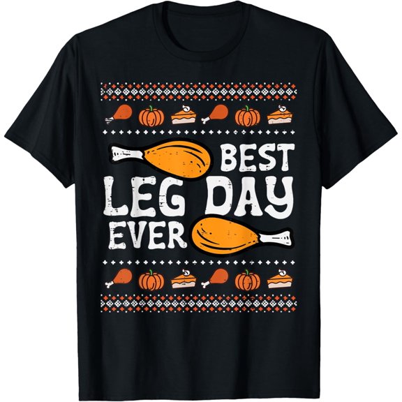 Best Leg Day Ever Turkey Funny Thanksgiving Men Women Kids T-Shirt