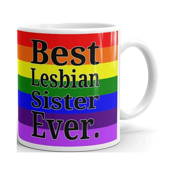 Best Lesbian Sister Ever Gay Pride LGBT Coffee Tea Ceramic Mug Office Work Cup Gift 11 oz
