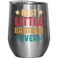 thumbnail image 1 of Best Little Brother Ever, Youngest or Younger Sibling Appreciation, Stainless Steel 12oz Wine Tumbler, 1 of 5