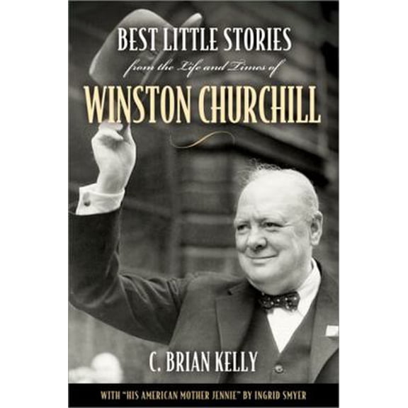 Pre-Owned Best Little Stories from the Life and Times of Winston Churchill (Paperback) 1581826346 9781581826340