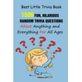thumbnail image 1 of Best Little Trivia Book: 1500 Fun, Hilarious, Random Trivia Questions About Anything and Everything For All Ages (Paperback), 1 of 1
