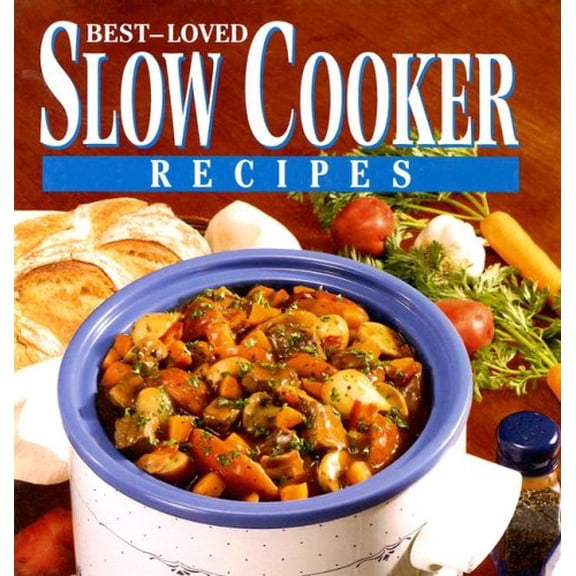 Pre-Owned Best-Loved Slow Cooker Recipes (Hardcover) 0785341021 9780785341024