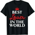 thumbnail image 1 of Best Lover In The World Married Wedding Anniversary Marriage T-Shirt, 1 of 4