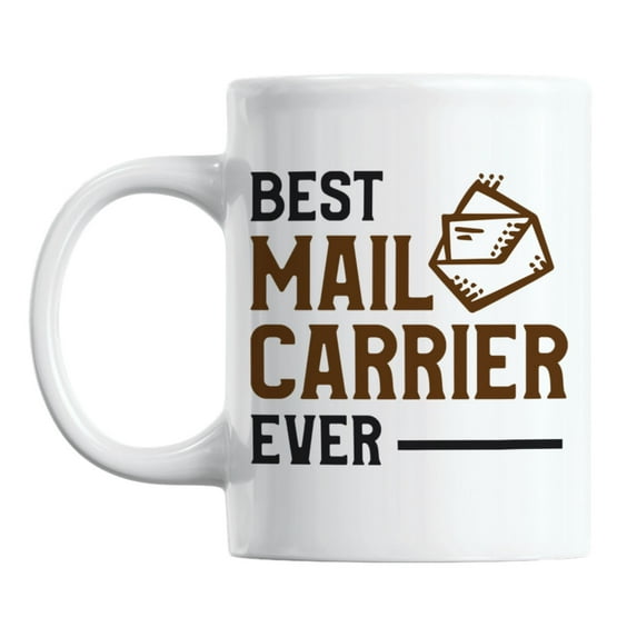 Best Mail Carrier Ever White Ceramic Coffee & Tea Mug for a Mailman (11oz)