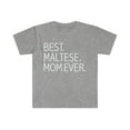 thumbnail image 1 of Best Maltese Dog Mom Ever Unisex T-shirt S-3XL Dog Owner Lover Parent, 1 of 2