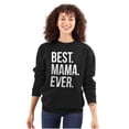 thumbnail image 1 of Best Mama Ever Mom Mommy Mothers Day Women Crewneck Sweatshirt Brisco Brands L, 1 of 6