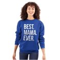 thumbnail image 1 of Best Mama Ever Mom Mommy Mothers Day Women Plus Size Crewneck Sweatshirt Brisco Brands 2X, 1 of 5