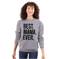 thumbnail image 1 of Best Mama Ever Mom Mommy Mothers Day Women Plus Size Crewneck Sweatshirt Brisco Brands 5X, 1 of 5