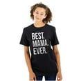 thumbnail image 1 of Best Mama Ever Mom Mommy Mothers Day Women's Plus Size Graphic Tee Brisco Brands 5X, 1 of 5
