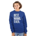 thumbnail image 1 of Best Mama Ever Mom Mommy Mothers Day Women's Long Sleeve T Shirt Brisco Brands S, 1 of 6