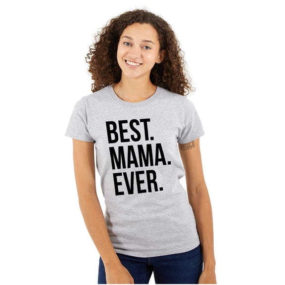 Best Mama Ever Mom Mommy Mothers Day Womens Slim Fit Graphic Tee Brisco Brands L