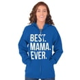 thumbnail image 1 of Best Mama Ever Mom Mommy Mothers Day Zip Hoodie Sweatshirt Women Brisco Brands S, 1 of 6