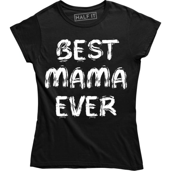Best Mama Ever Mothers Day Gifts Women's Slouchy Birthday Mom Tee Shirt