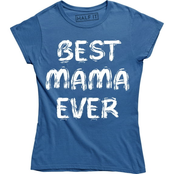 Best Mama Ever Mothers Day Gifts Women's Slouchy Birthday Mom Tee Shirt