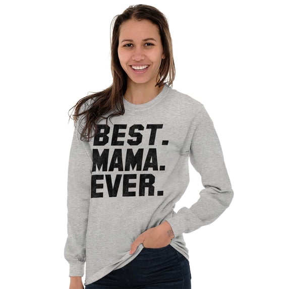 Best Mama Ever Mothers Day Present Women's Long Sleeve T Shirt Brisco Brands L