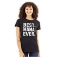 thumbnail image 1 of Best Mama Ever Mothers Day Present Womens Slim Fit Graphic Tee Brisco Brands S, 1 of 5