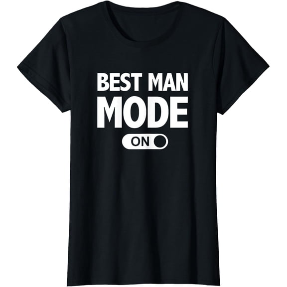 Best Man Mode Funny Bachelor Party Wedding T-Shirt