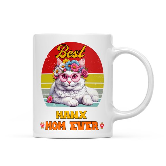 Best Manx Mom Ever Happy Mother's Day Mug Cat Lover Kitten Owner Gifts Coffee Tea Cup - 02002