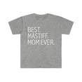 thumbnail image 1 of Best Mastiff Dog Mom Ever Unisex T-shirt S-3XL Dog Owner Lover Parent, 1 of 2