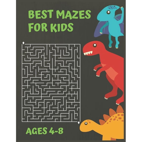 Best Mazes for Kids Ages 4-8: Dinosaur Activity Book for Kids Ages 4-8, A Fun Kid Maze Game For Learning, (Paperback)