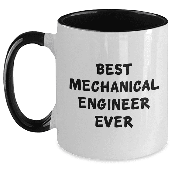 Best Mechanical Engineer Ever Two Tone Coffee Mug for Mom's Day, Gifts from Men to Women, Friends, Coworkers, or Family for Mother's Day Unique Gifts