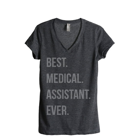 Best Medical Assistant Ever Women's Fashion Relaxed V-Neck T-Shirt Tee Charcoal Grey Large