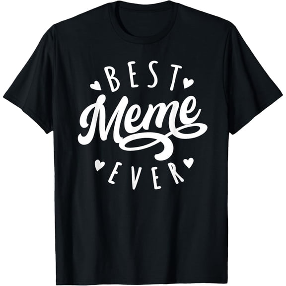 Best Meme Ever - Modern Calligraphy Font Mother's Day Meme T-Shirt Tops Tee