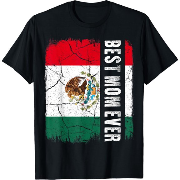 Best Mexican Mom Ever Mexico Flag Mother's Day Gift T-Shirt100% cotton