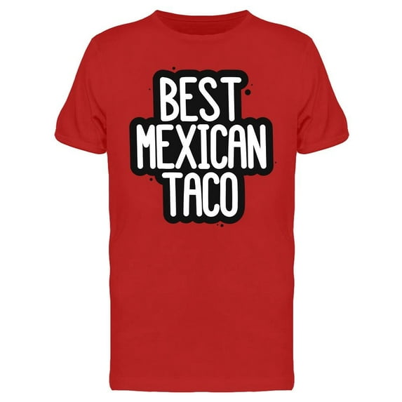 Best Mexican Taco Design T-Shirt Men -Image by Shutterstock, Male Small