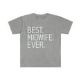 thumbnail image 1 of Best Midwife Ever Unisex T-shirt S-3XL Career Nurse Graduation, 1 of 2