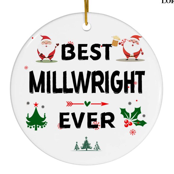 Best Millwright Christmas Ceramic Ornament, Appreciation Gift, Holiday Tree Decor