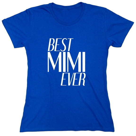 Best Mimi Ever Sarcastic Humor Novelty Funny Women's Casual Tees