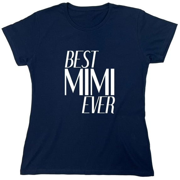 Best Mimi Ever Sarcastic Humor Novelty Funny Women's Casual Tees