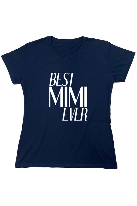 Best Mimi Ever Sarcastic Humor Novelty Funny Women's Casual Tees