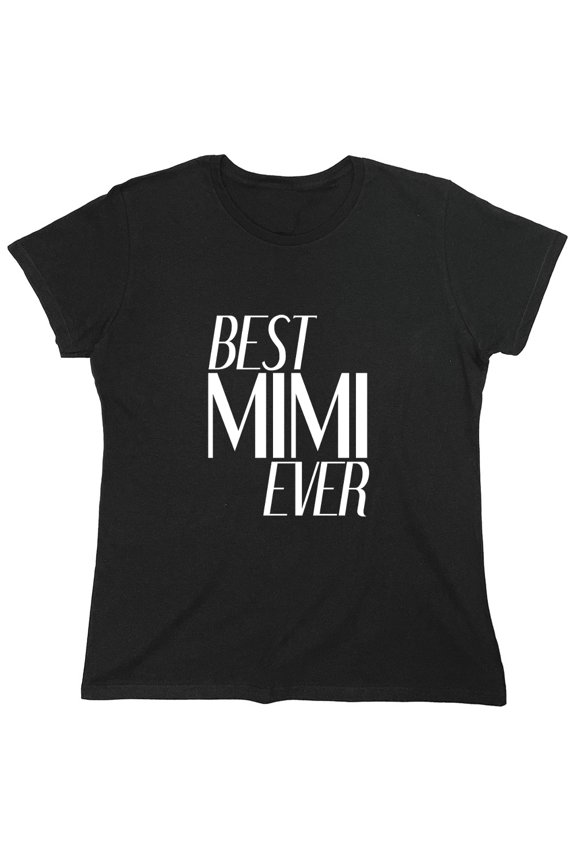 Best Mimi Ever Sarcastic Humor Novelty Funny Women's Casual Tees