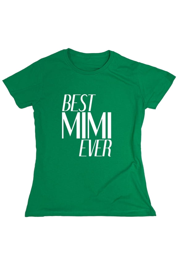 Best Mimi Ever Sarcastic Humor Novelty Funny Women's Casual Tees